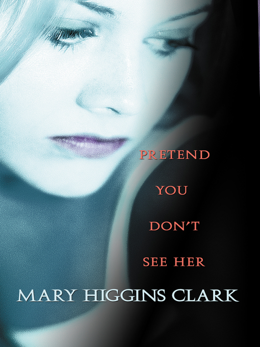 Title details for Pretend You Don't See Her by Mary Higgins Clark - Wait list